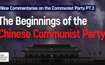Nine Commentaries on the Communist Party PT. 2: The Beginnings of the Chinese Communist Party