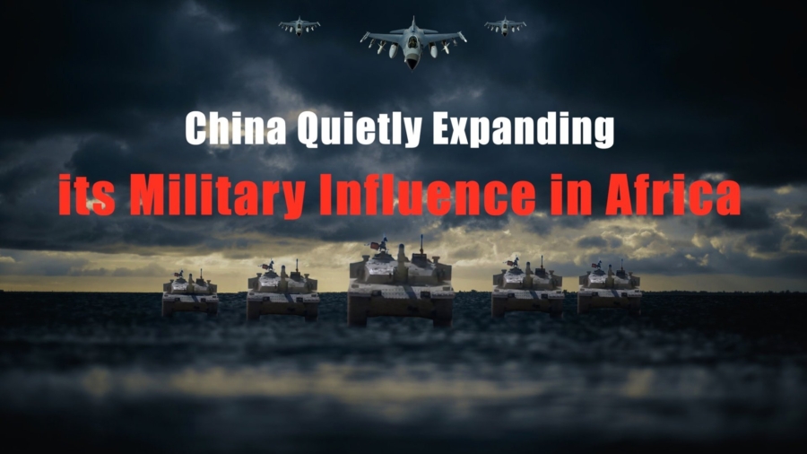 China Quietly Expanding Its Military Influence in Africa | NTD