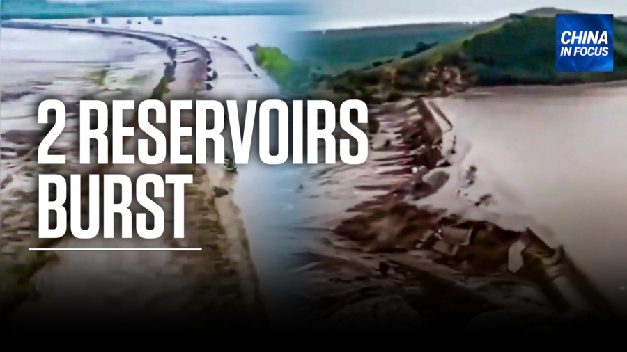 Two Reservoirs Burst Amid Heavy Rain in China