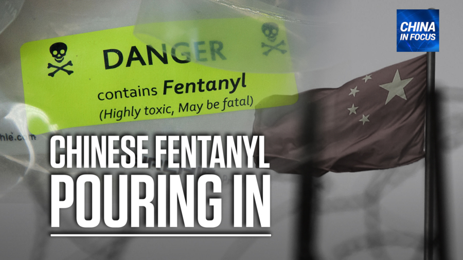 China Still Main Source of Fentanyl in US
