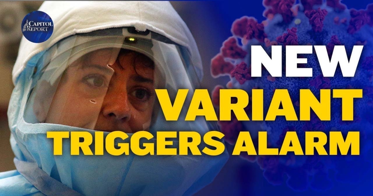 Capitol Report (Nov. 26) ‘Omicron’ New Variant Spooks WHO, Stock