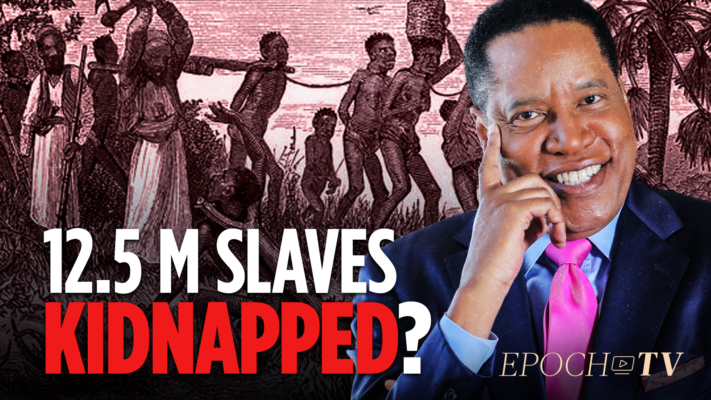 The Truth About the 12.5 Million Black Slaves Kidnapped out of Africa | Larry Elder