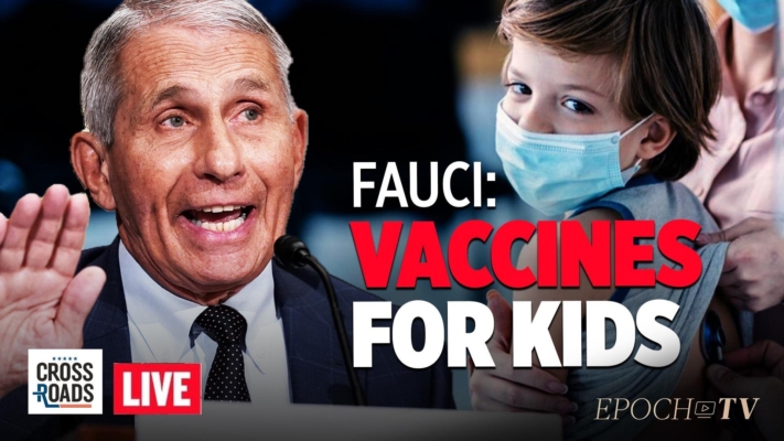 Live Q&A: Fauci: Vaccine Decision for Children Soon; Doctors Warn of Gov Restrictions on Monoclonal Treatments
