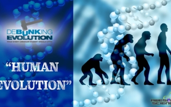 Debunking Evolution (Episode 1): Debunking Evolution Part1