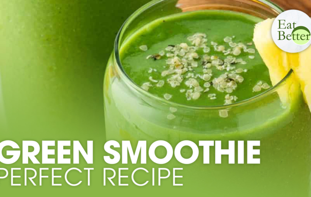 How To Make the Perfect Green Smoothie | Eat Better