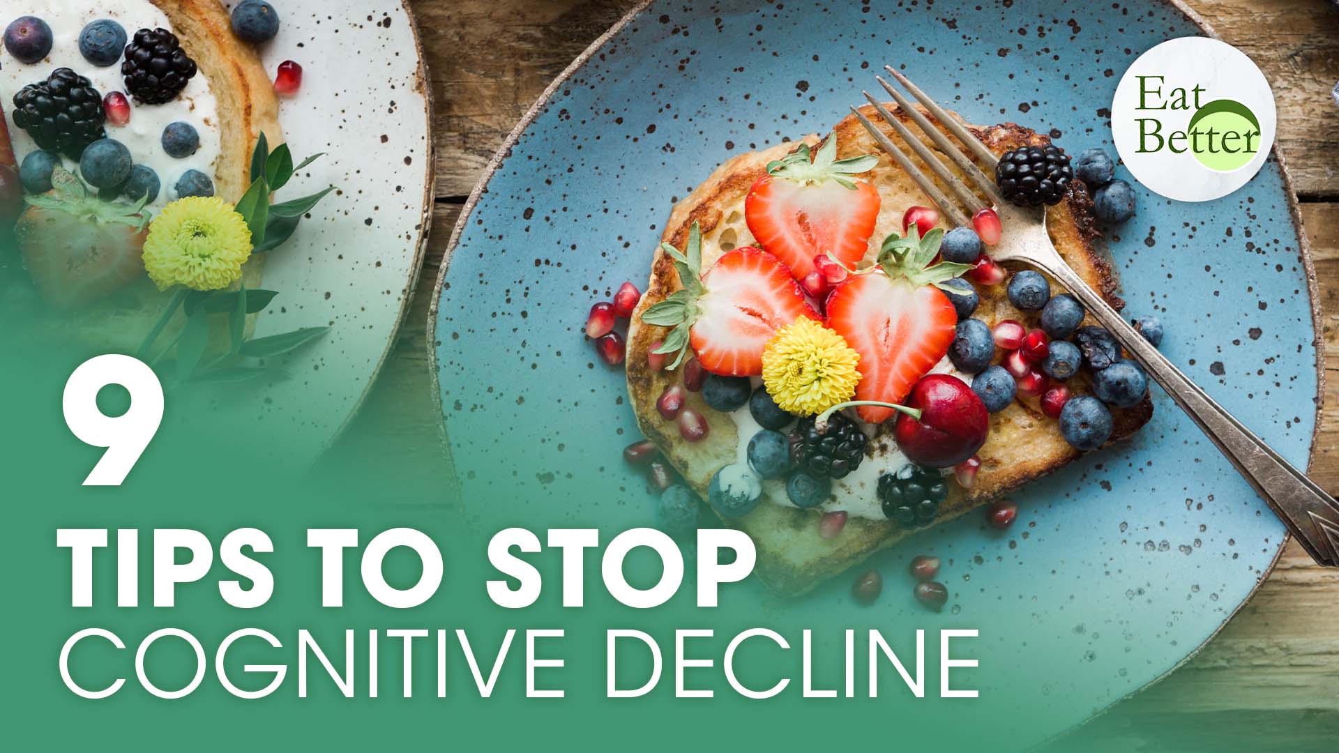 Stop Cognitive Decline With These 9 Great Nutritional Tips | Eat Better