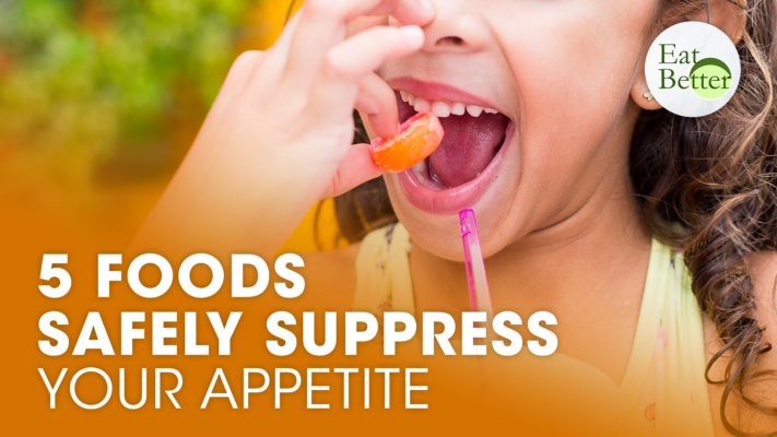 These 5 Foods Safely Suppress Your Appetite | Eat Better