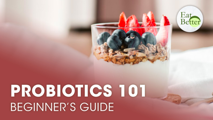 Probiotics 101: A Simple Beginner’s Guide | Eat Better