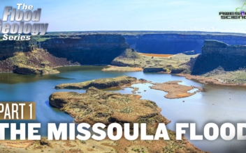 Flood Geology Series (Episode 6): The Missoula Flood Part1