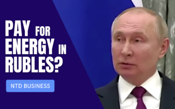 Putin: ‘Unfriendly’ Nations to Pay for Gas in Rubles; Wall St Bonuses Hit Record High | NTD Business