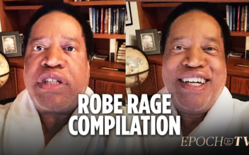 Larry Elder’s ‘ROBE RAGE’ Compilation on Systemic Racism; White Savior Politicians & More