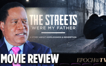 Larry Elder’s Father’s Day Movie Review: ‘The Streets Were My Father’