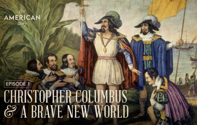 A Brave New World &#038; Christopher Columbus | The American Story Episode 1