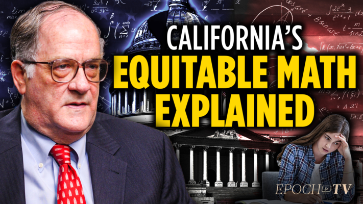 The Untold Truth of California’s New Math Curriculum | Williamson Evers