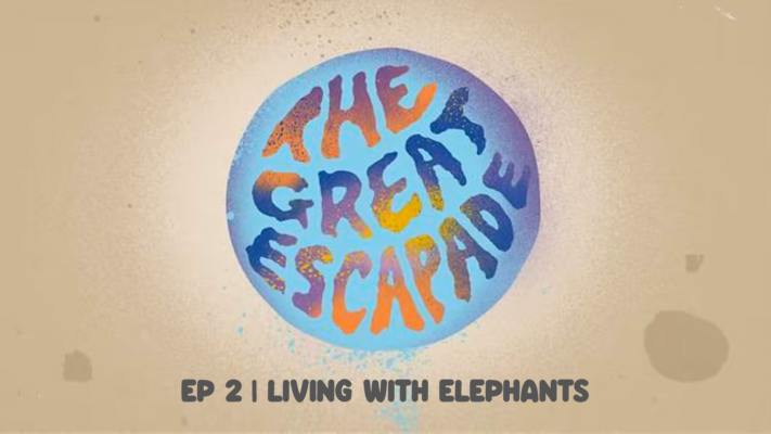 Living With Elephants | The Great Escapade Ep 2