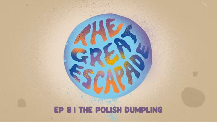 The Polish Dumpling | The Great Escapade Ep 8