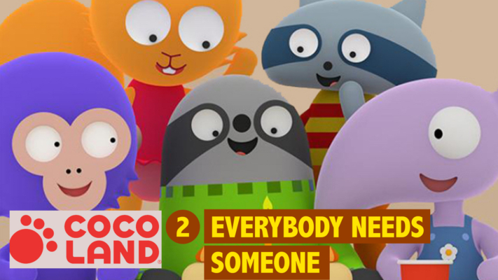 Everybody Needs Someone | Cocoland Ep2