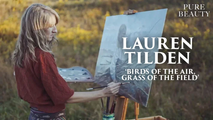 Lauren Tilden: ‘Birds of the Air, Grass of the Field’ | Pure Beauty