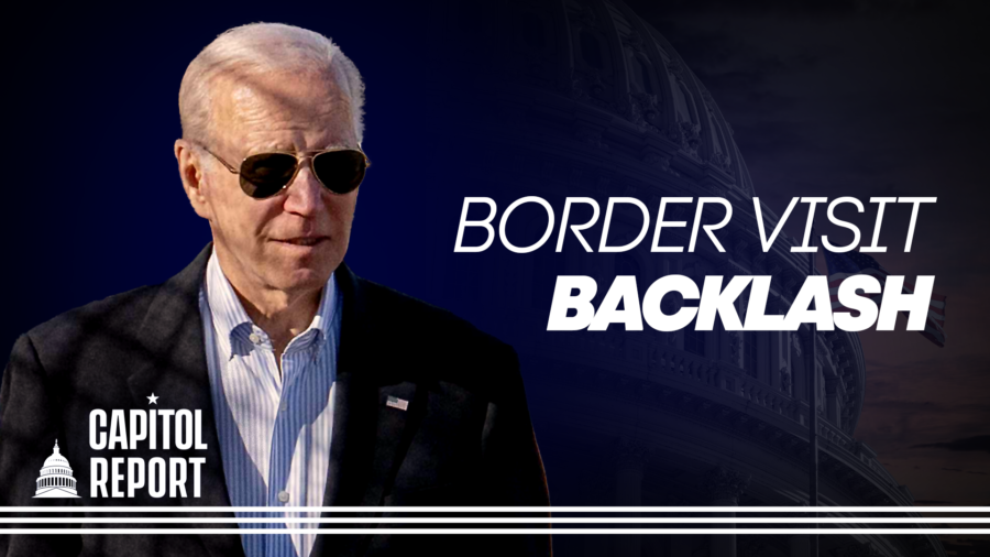 Capitol Report (Jan. 9): Biden Faces Backlash After Border Trip; January 6th Committee Social Security Number Leaks Puts Governor at Risk
