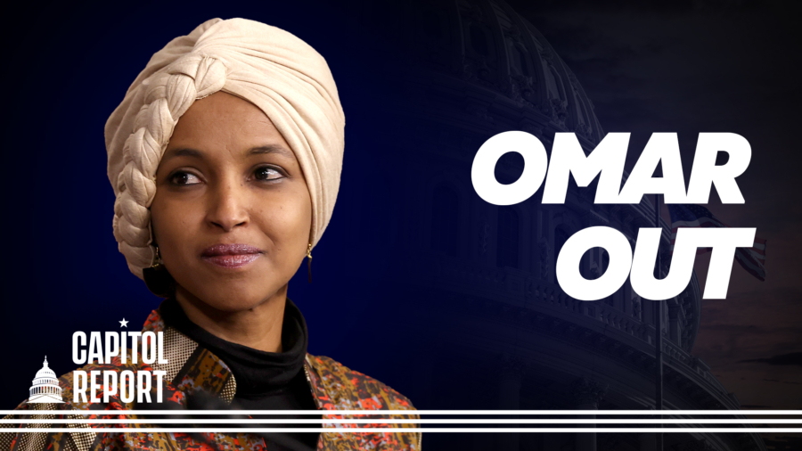 Capitol Report (Feb. 2): Rep. Omar Voted Off House Foreign Affairs Committee; House Votes on Socialism