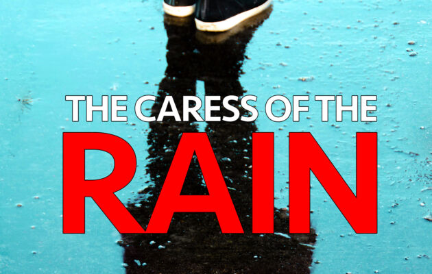 The Caress of the Rain