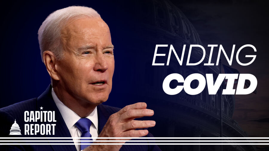 Capitol Report (March 30): Biden Says He Will Sign Bill to End COVID Emergency; Bipartisan Energy Bill Makes Way Through House
