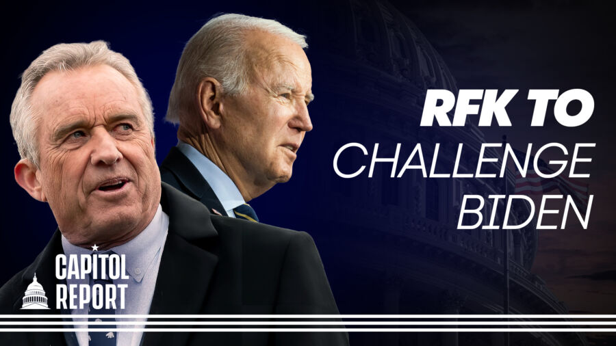 Capitol Report (April 19): Robert F. Kennedy Jr. to Challenge Biden for 2024 Democratic Nomination