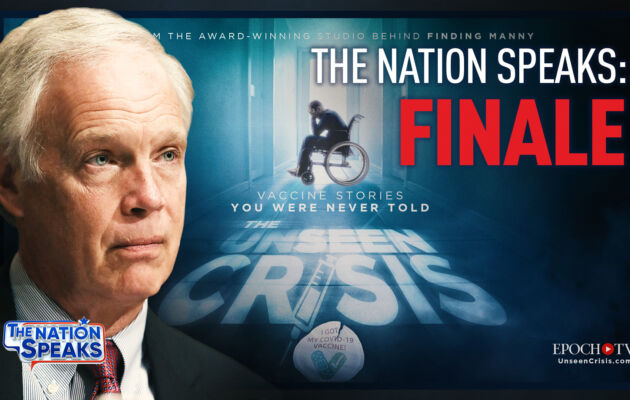 Final Episode: ‘The Unseen Crisis’ Film Preview; Sen. Johnson Won’t Abandon Vaccine Injured; Past Highlights