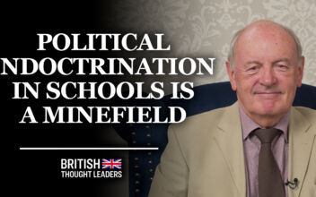 Chris McGovern: ‘Political Indoctrination in Schools is a Minefield, the Government Doesn’t Know How to Handle It’ | British Thought Leaders