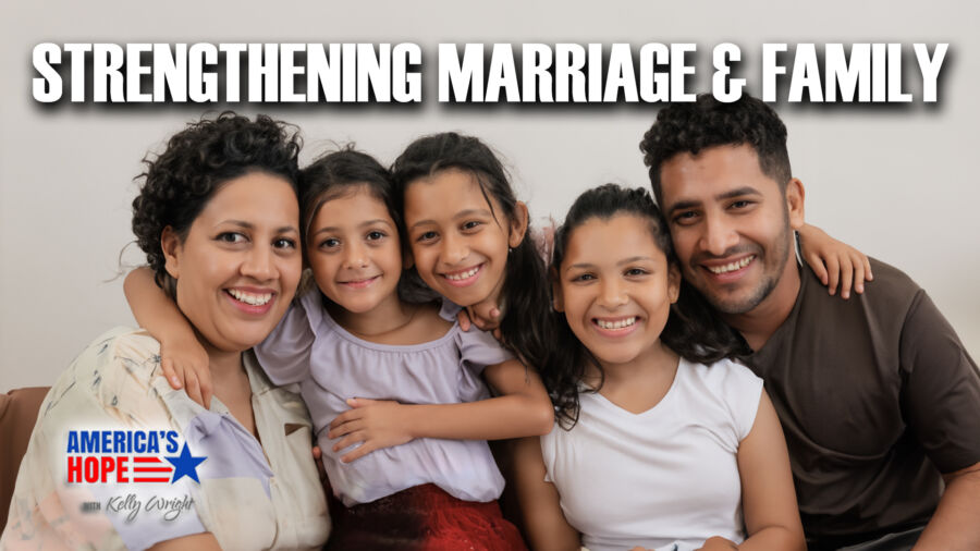 Strengthening Marriages and Families | America’s Hope (Sept. 20)