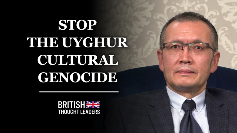 Aziz Isa Elkun: ‘The Uyghurs Deserve to Live Free With Their Dignity and Cultural Heritage’ | British Thought Leaders