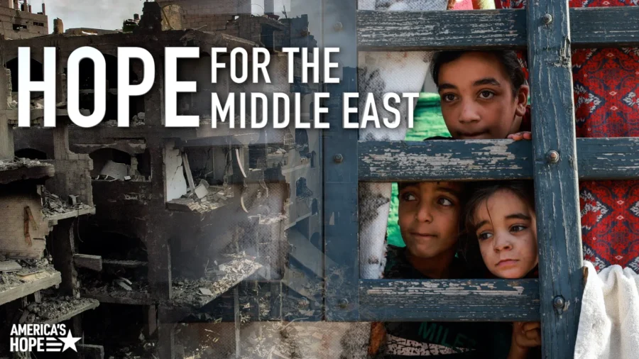 Hope for the Middle East | America’s Hope (March 11)