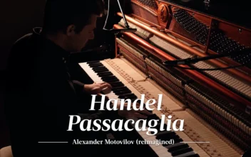 George Frideric Handel: Passacaglia | Alexander Motovilov (Reimagined)