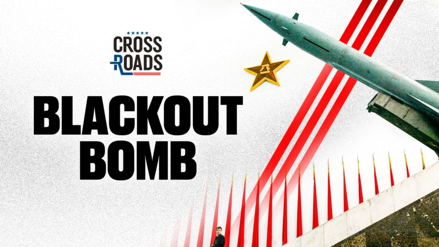 ‘Blackout Bomb’ Could Destroy Grid; Deportations Could Surge