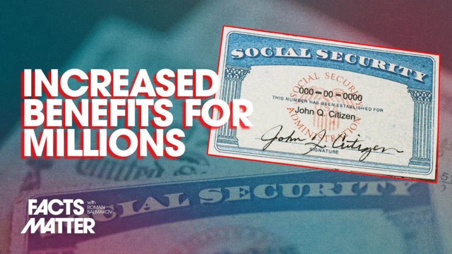 New Social Security Law Marks Major Change, Increases Benefits for Millions | Facts Matter