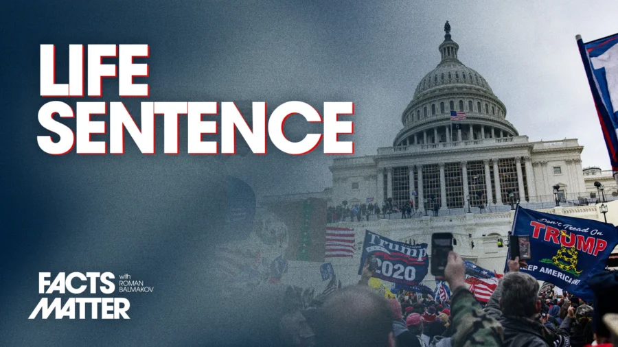 Pardoned Jan. 6 Defendant Receives Life Sentence | Facts Matter