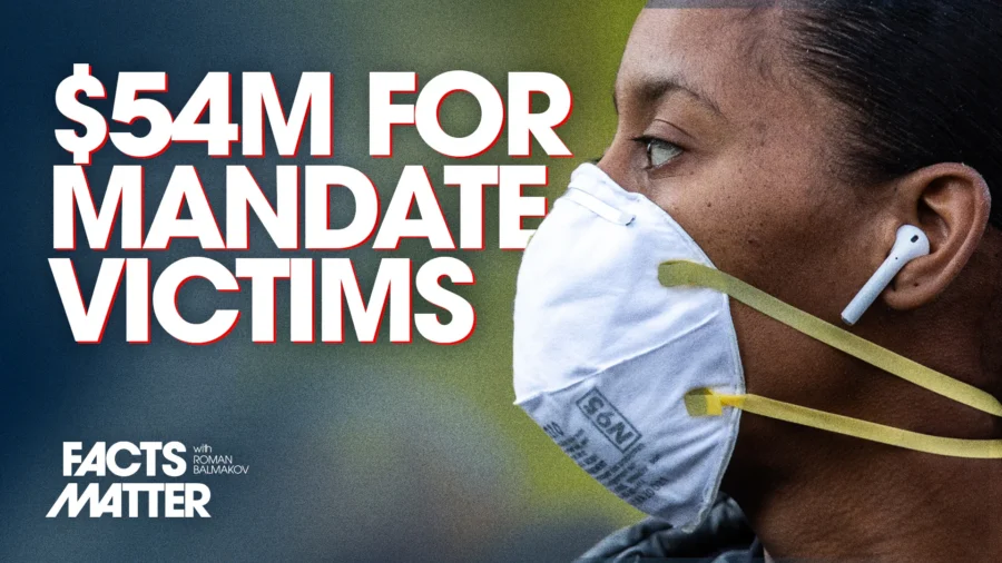 Federal Compensation Agency Gets $55 Million So Far for COVID Vaccine Refusers | Facts Matter