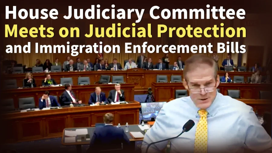 House Judiciary Committee Meets on Judicial Protection and Immigration Enforcement Bills