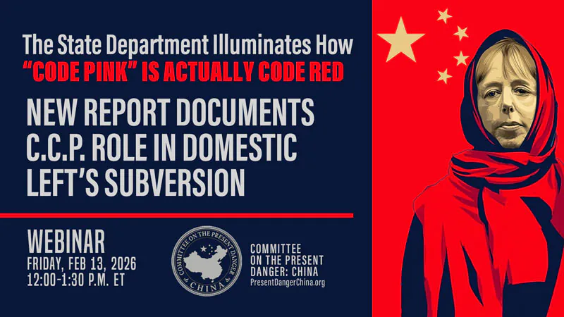 Webinar: New State Department Report Documents CCP's Role in the US Domestic Left’s Subversion