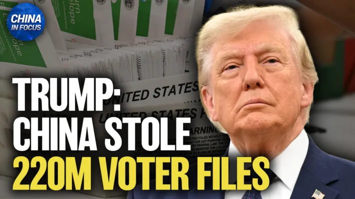 Trump: China Stole 220 Million US Voter Files; US to Tighten Visa Rules, Especially for China