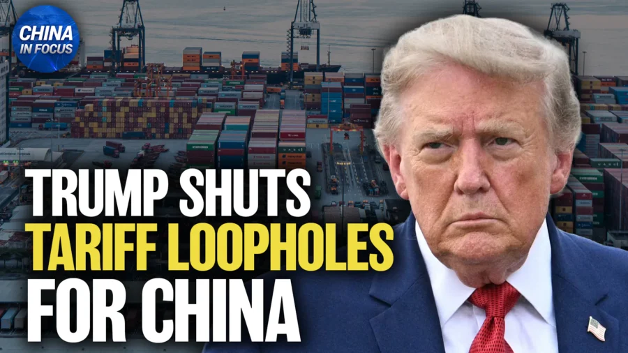 US Cracks Down on China’s Tariff Scam; End of ‘De Minimis’ Loophole